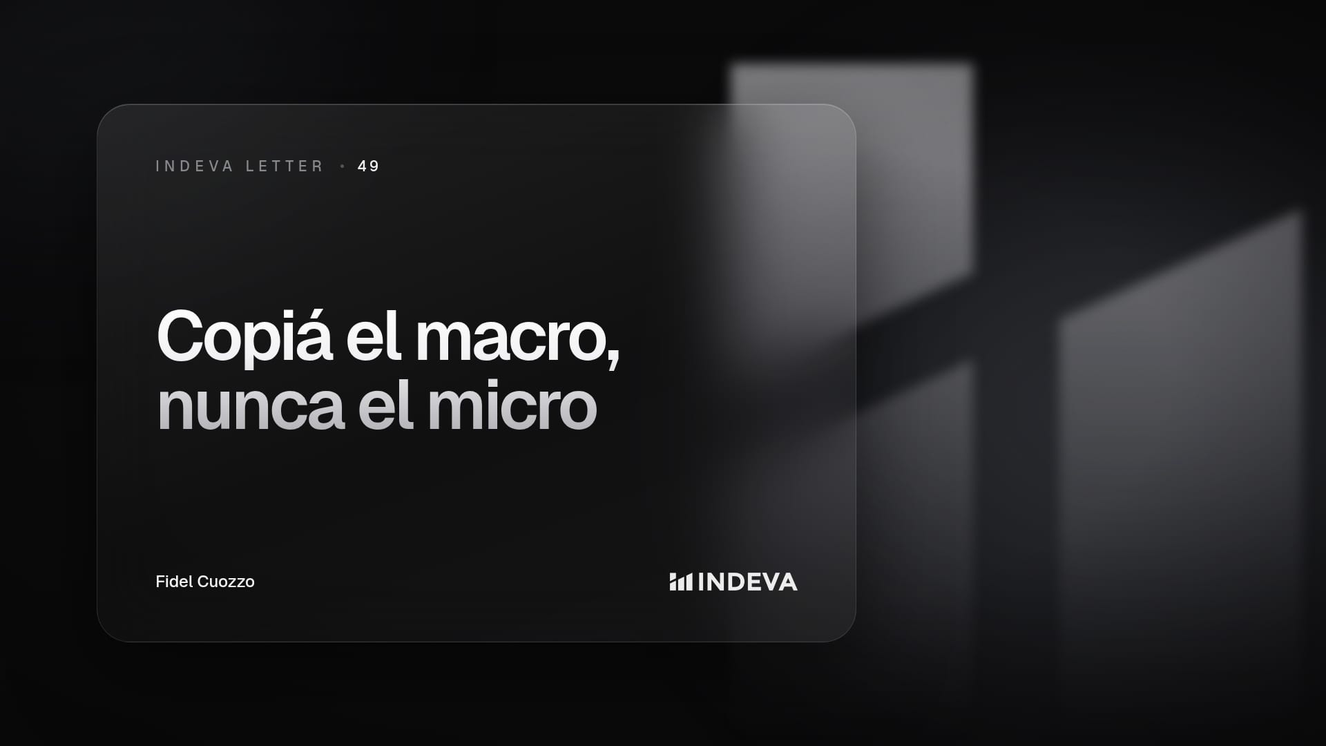 Portada de la edición 49 de Indeva Letter: Copiá el macro, nunca el micro